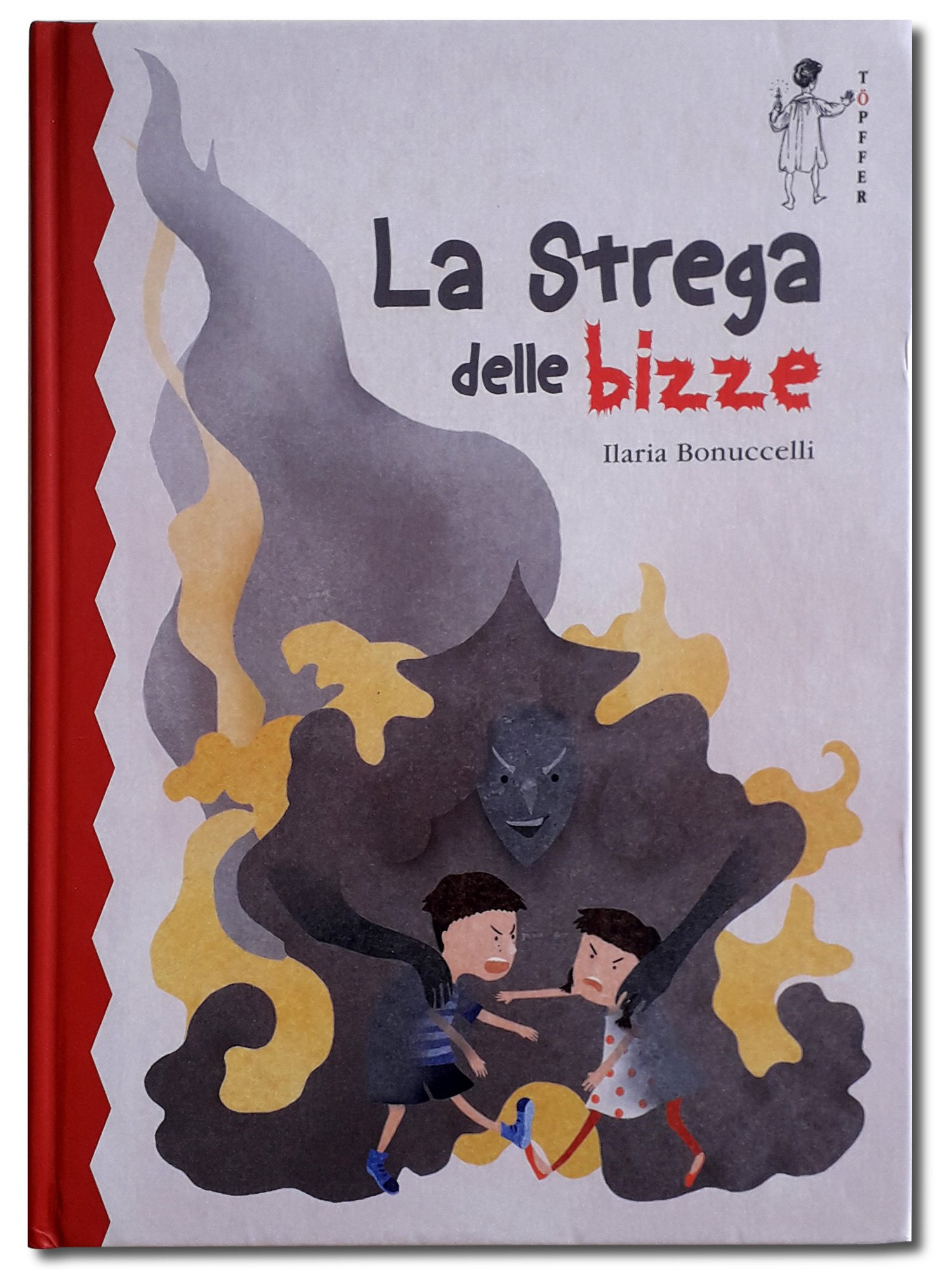 Ilaria Bonuccelli, La Strega delle Bizze, Töpffer Edizioni – Oltre Edizioni, maggio 2018