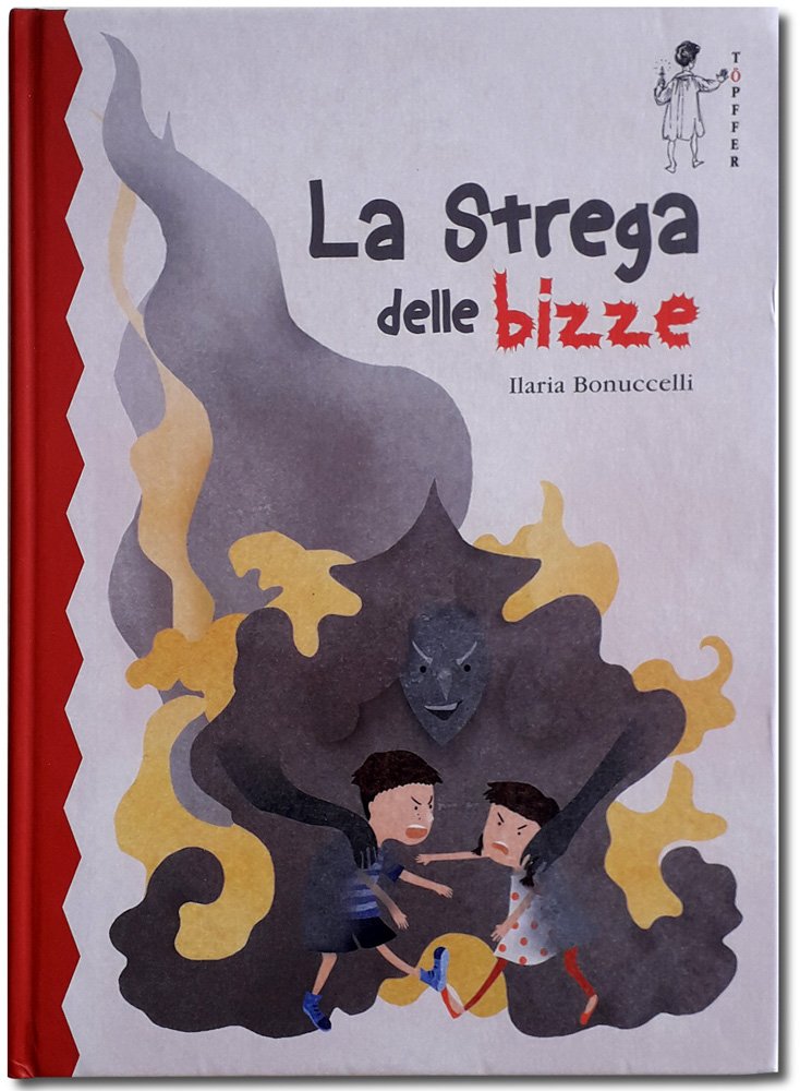 Ilaria Bonuccelli, La Strega delle Bizze, Töpffer Edizioni – Oltre Edizioni – maggio 2018